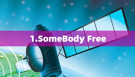 1.SomeBody Free 1.SomeBody Free