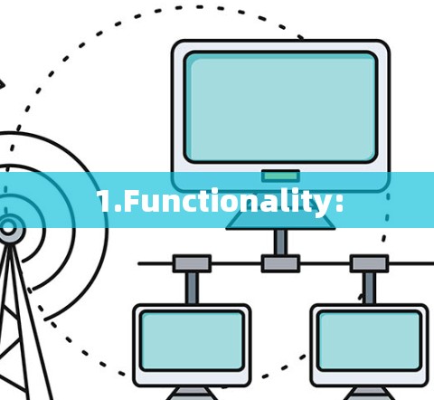1.Functionality: 1.Functionality: